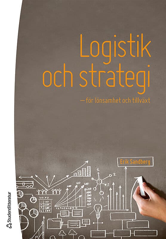 Sandberg, Erik | Logistik och strategi : För lönsamhet och tillväxt