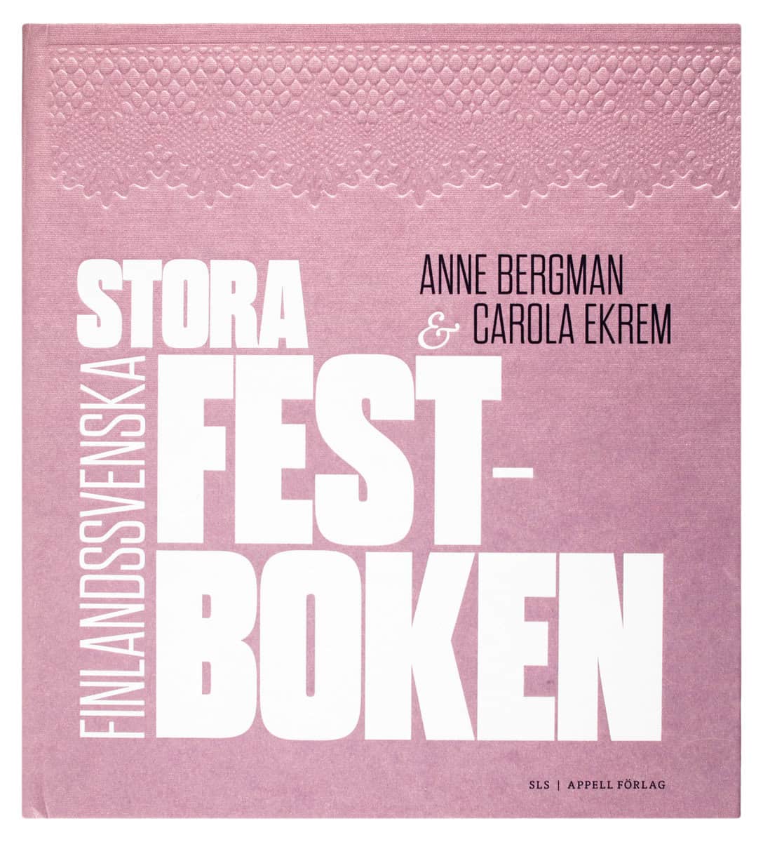 Bergman, Anne | Ekrem, Carola | Stora finlandssvenska festboken