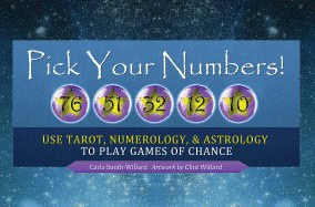 Smith-Willard, Carla | Pick Your Numbers! : Use Tarot, Numerology, and Astrology to Play Games of Chance