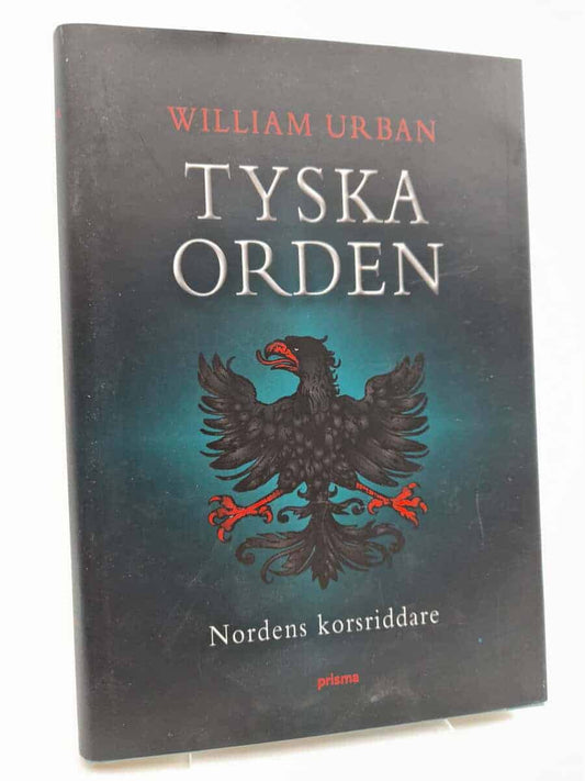 Urban, William | Tyska orden : Nordens korsriddare