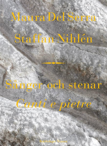 Del Serra, Maura | Nihlén, Staffan | Sånger och stenar | Canti e pietre