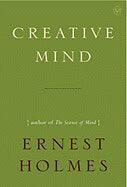 Holmes, Ernest | Creative Mind