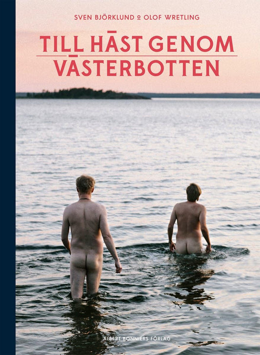 Björklund, Sven | Wretling, Olof | Till häst genom Västerbotten