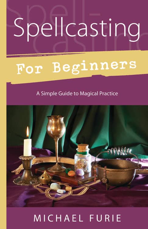 Furie, Michael | Spellcasting for Beginners : A Simple Guide to Magical Practice