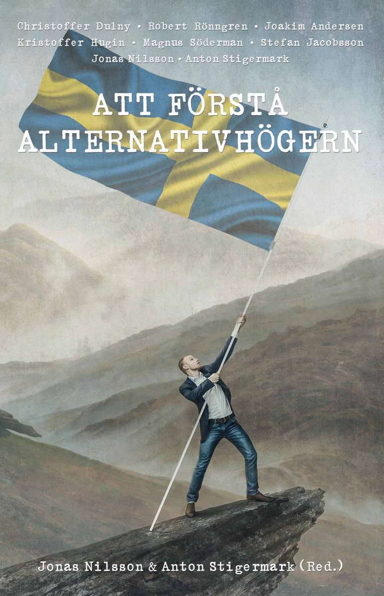 Nilsson, Jonas | Stigermark, Anton [red.] | Att förstå alternativhögern