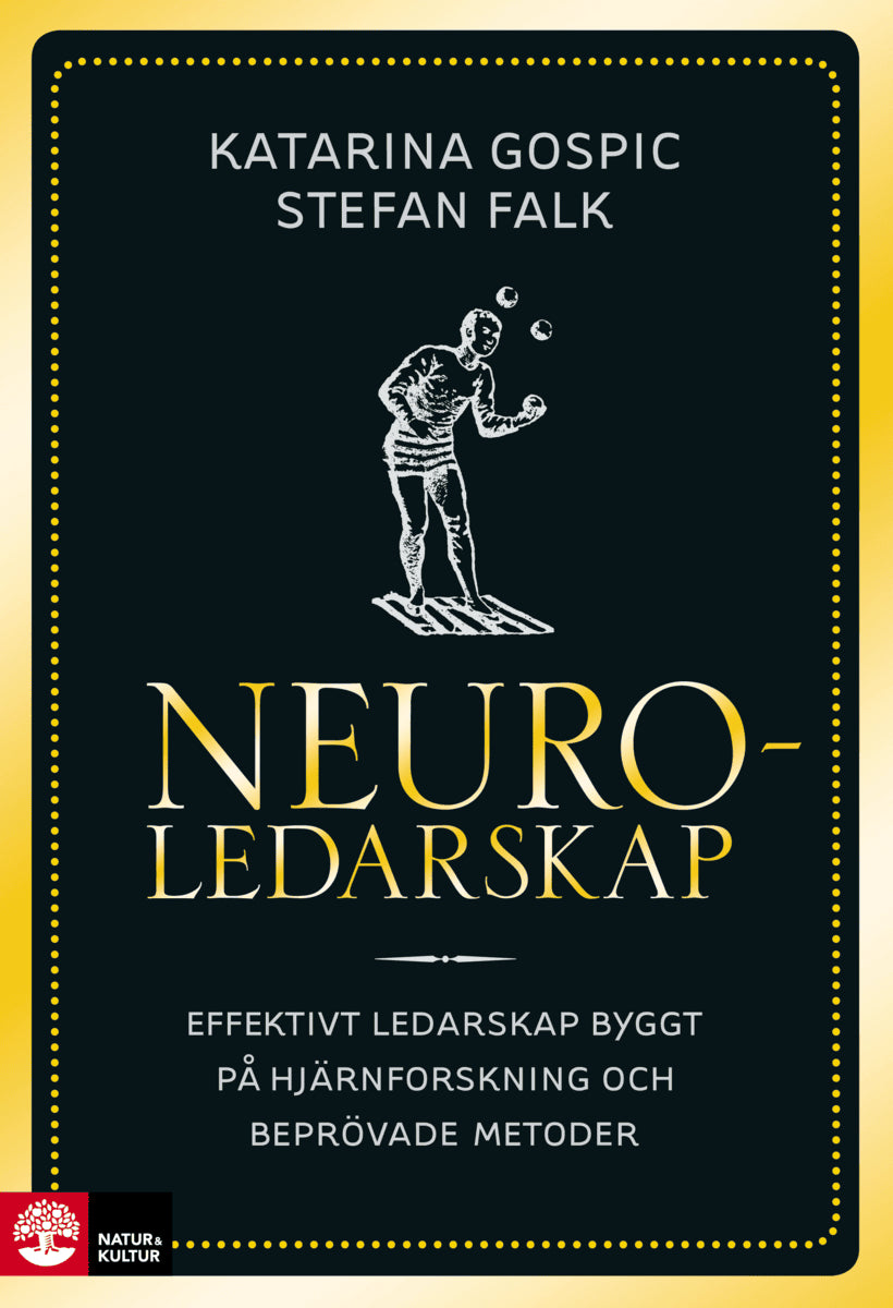 Gospic, Katarina | Falk, Stefan | Neuroledarskap : Effektivt ledarskap byggt på hjärnforskning och beprövade metoder