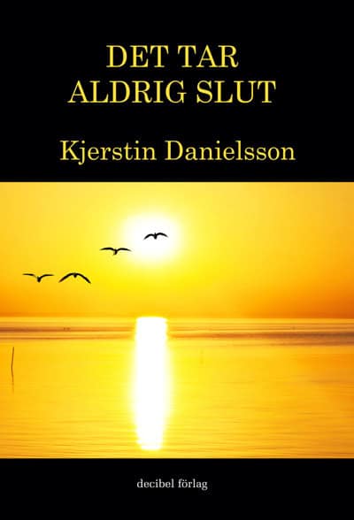 Danielsson, Kjerstin | Det tar aldrig slut