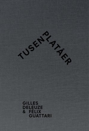 Deleuze, Gilles | Guattari, Félix | Tusen platåer