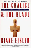 Eisler, Riane | Chalice And The Blade : Our History, Our Future