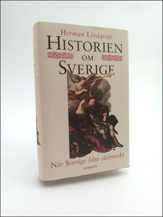 Lindqvist, Herman | När Sverige blev stormakt