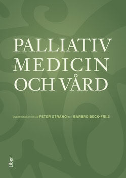 Strang, Peter | Beck-Friis, Barbro [red.] | Palliativ medicin och vård