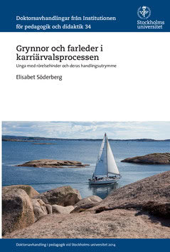 Söderberg, Elisabet | Grynnor och farleder i karriärvalsprocessen : Unga med rörelsehinder och deras handlingsutrymme