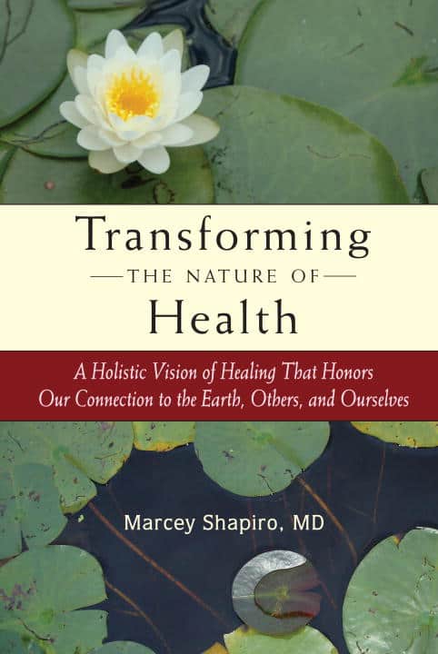 Shapiro, Marcey Md | Transforming the Nature of Health
