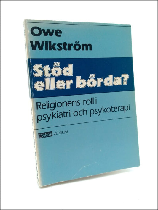 Wikström, Owe | Stöd eller börda? : Religionens roll i psykiatri och psykoterapi : en religonspsykologisk studie