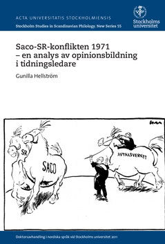 Hellström, Gunilla | Saco-SR-konflikten 1971 : En analys av opinionsbildning i tidningsledare