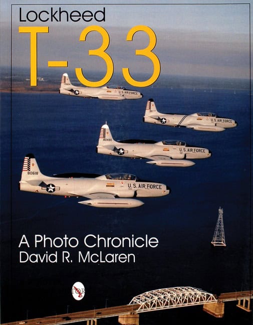 Mclaren, David R. | Lockheed t-33 : A photo chronicle