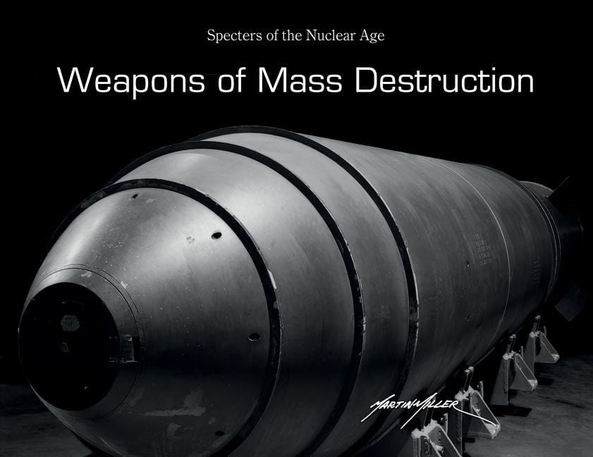 Miller, Martin | Weapons of mass destruction : Specters of the nuclear age