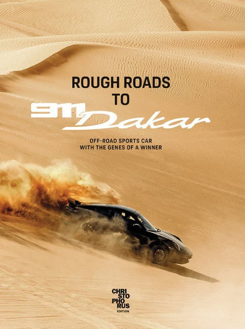 Christoph Bauer | Rough Roads To 911 Dakar
