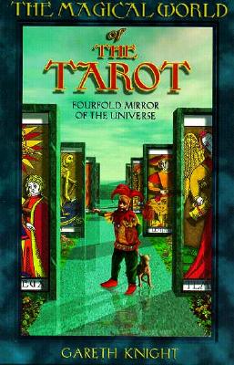 Knight, Gareth | The Magical World of the Tarot