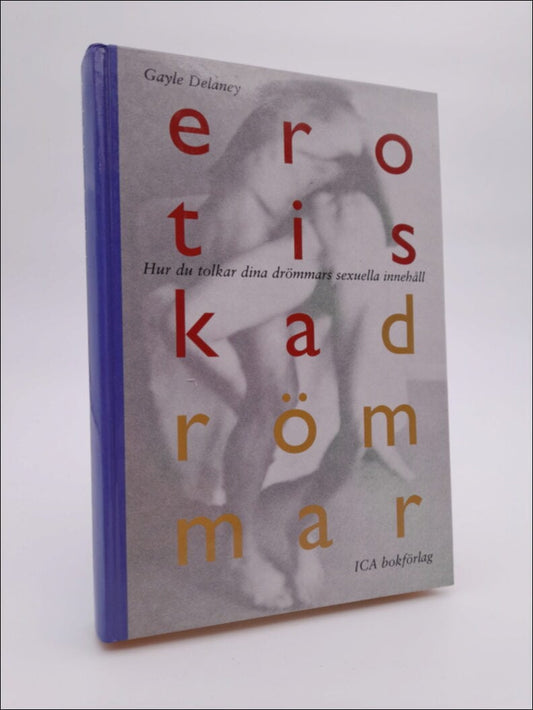 Delaney, Gayle | Erotiska drömmar : Att förstå och tolka sina drömmars sexuella innehåll