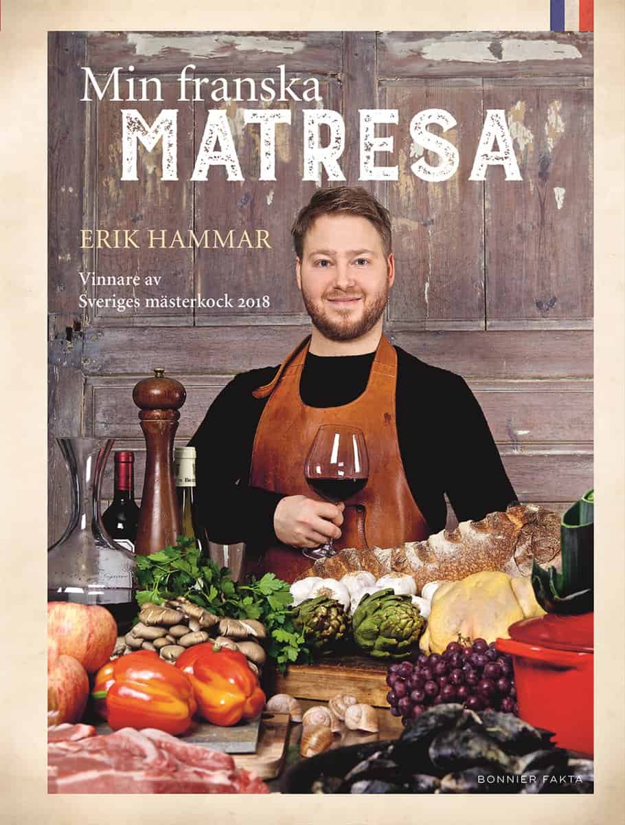 Hammar, Erik | Min franska matresa : Vinnare av Sveriges mästerkock 2018