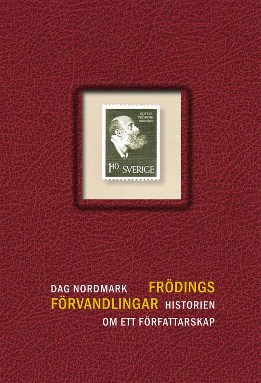 Nordmark, Dag | Frödings förvandlingar : Historien om ett författarskap