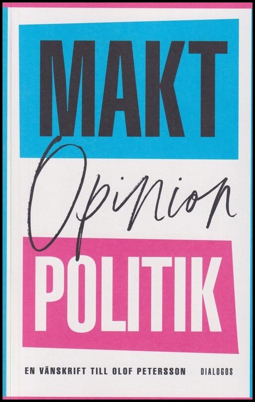 Bull, Thomas | Mattson, Ingvar | Teorell, Jan [red.] | Makt, opinion och politik : En vänskrift till Olof Petersson