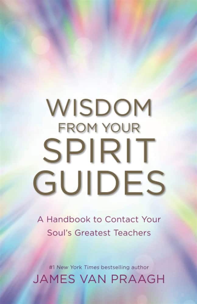 Van Praagh, James | Wisdom from Your Spirit Guides