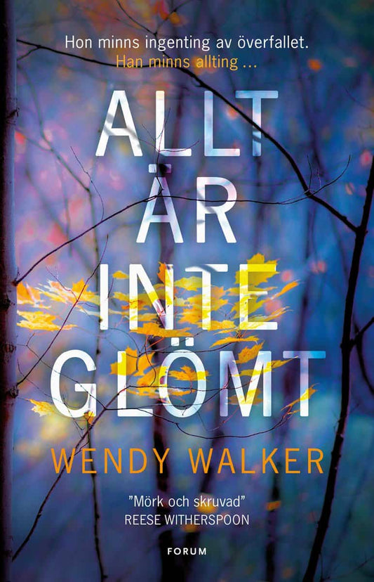 Walker, Wendy | Allt är inte glömt