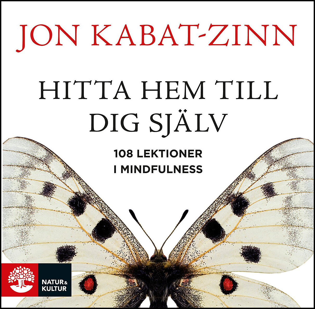 Kabat-Zinn, Jon | Hitta hem till dig själv : 108 lektioner i mindfulnes