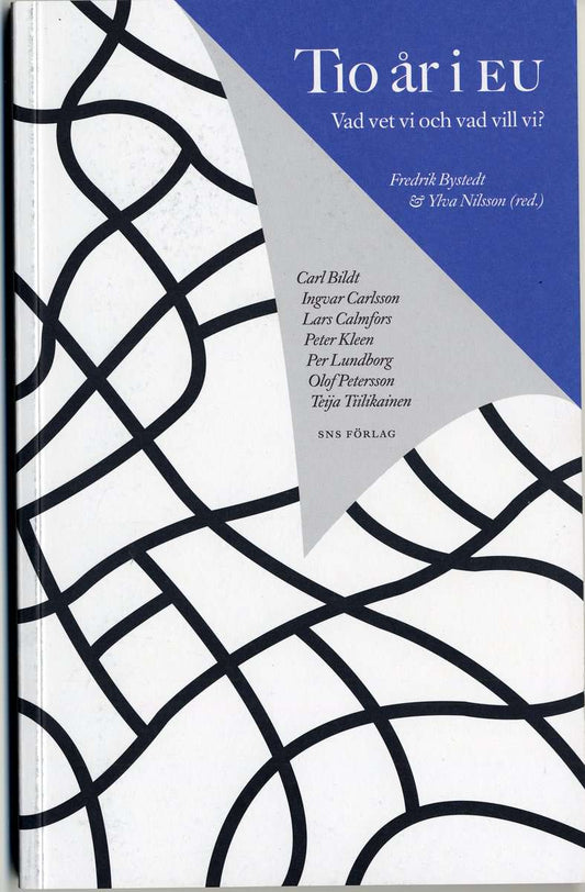 Bystedt, Fredrik | Nilsson, Ylva [red.] | Tio år i EU : Vad vet vi och vad vill vi?