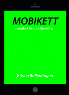 Rollenhagen, Sven | Mobikett : Handbok för mobilzombies