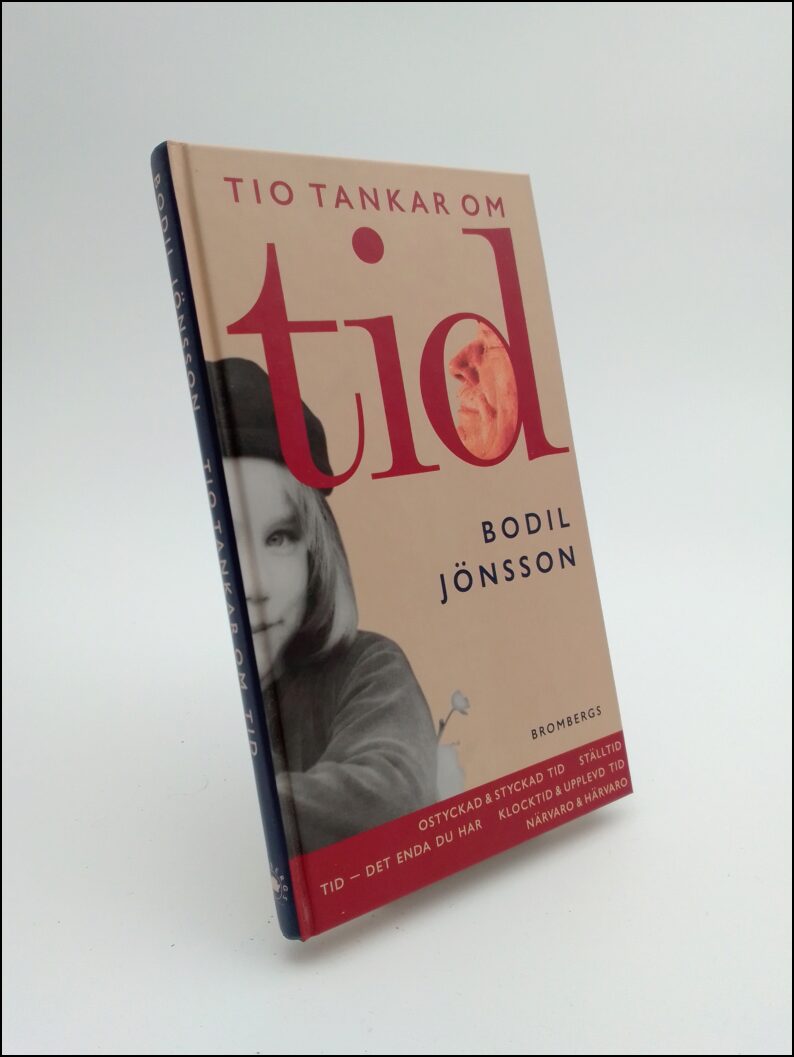 Jönsson, Bodil | Tio tankar om tid : [ostyckad & styckad tid, ställtid, tid - det enda du har, klocktid & upplevd tid, n...