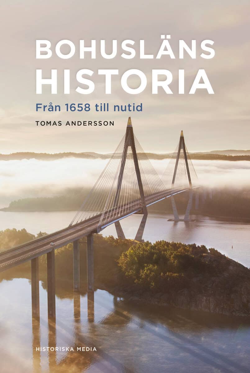 Andersson, Tomas | Bohusläns historia : Från 1658 till nutid