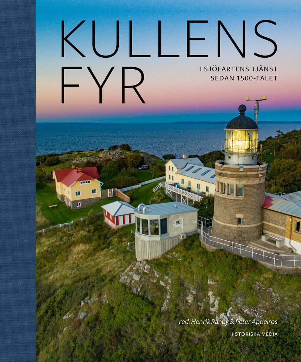 Appelros, Peter | Ranby, Henrik [red.] | Kullens fyr : I sjöfartens tjänst sedan 1500-talet
