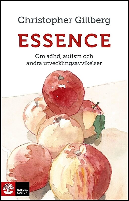 Gillberg, Christopher | Essence : Om adhd, autism och andra utvecklingsavvikelser