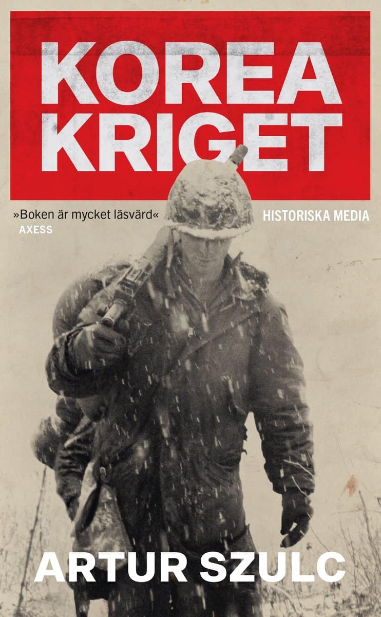 Szulc, Artur | Koreakriget 1950-1953 : Konflikten som plågade ett folk och formade efterkrigstiden