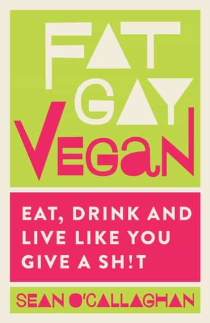 O'Callaghan, Sean | Fat Gay Vegan