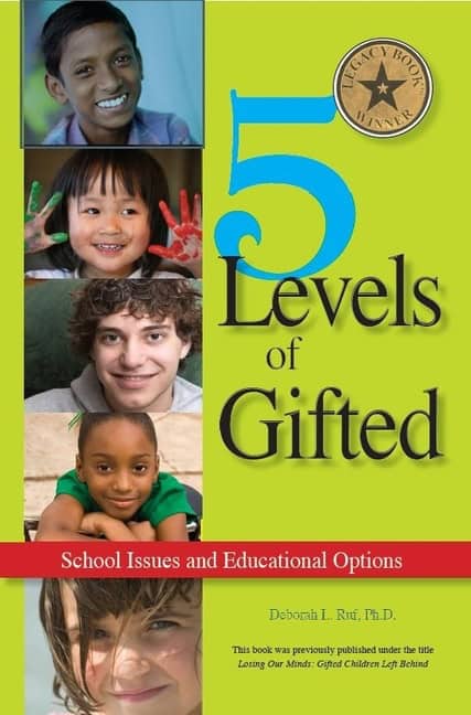 Deborah Ruf | 5 Levels Of Gifted : School Issues and Educational Options