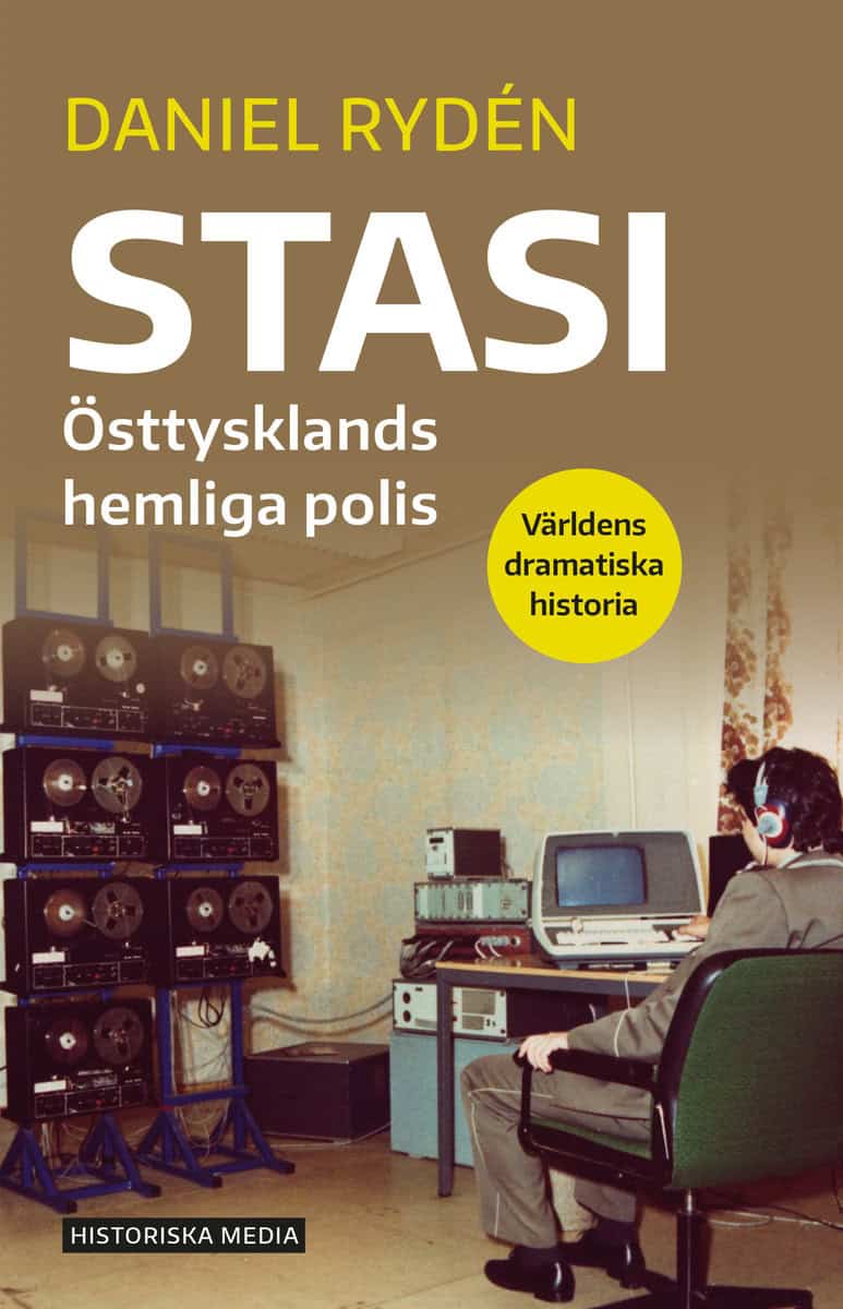 Rydén, Daniel | Stasi : Östtysklands hemliga polis