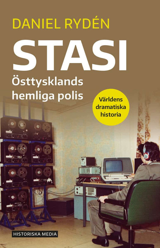 Rydén, Daniel | Stasi : Östtysklands hemliga polis