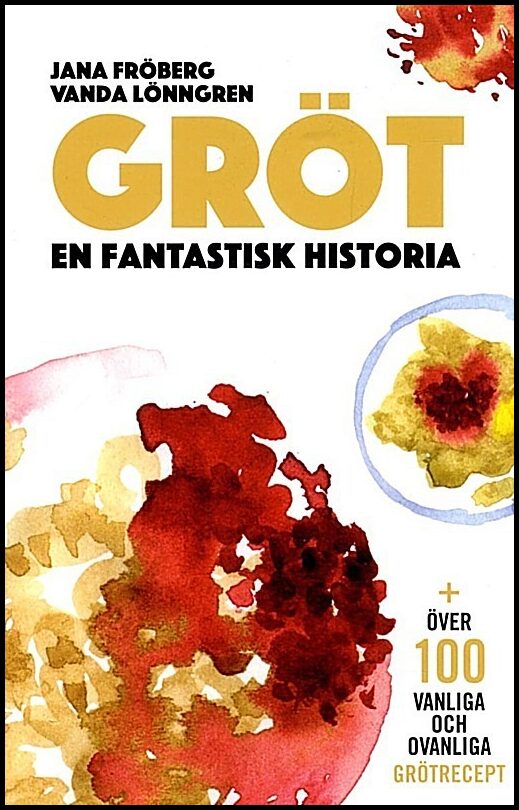 Fröberg, Jana | Lönngren, Vanda | Gröt : En fantastisk historia