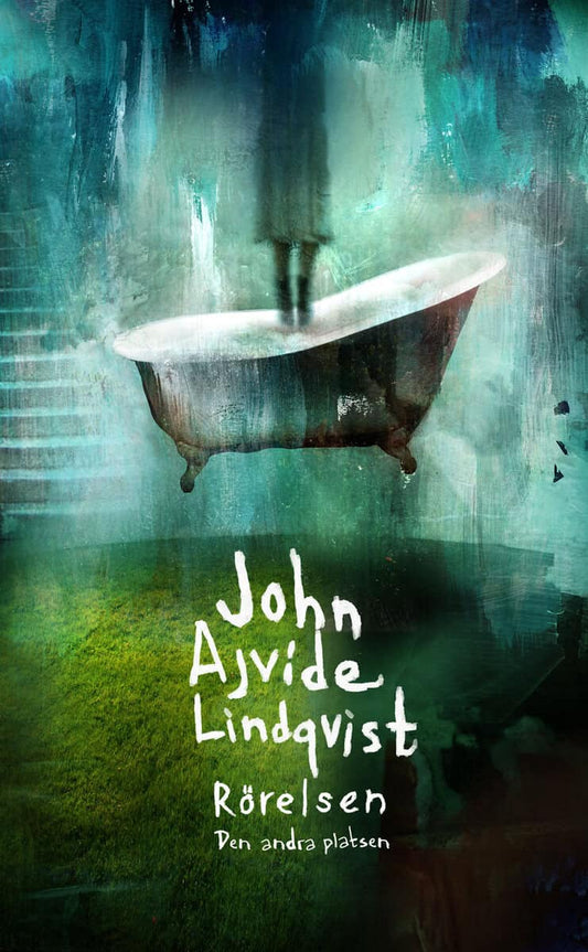 Ajvide Lindqvist, John | Rörelsen : Den andra platsen