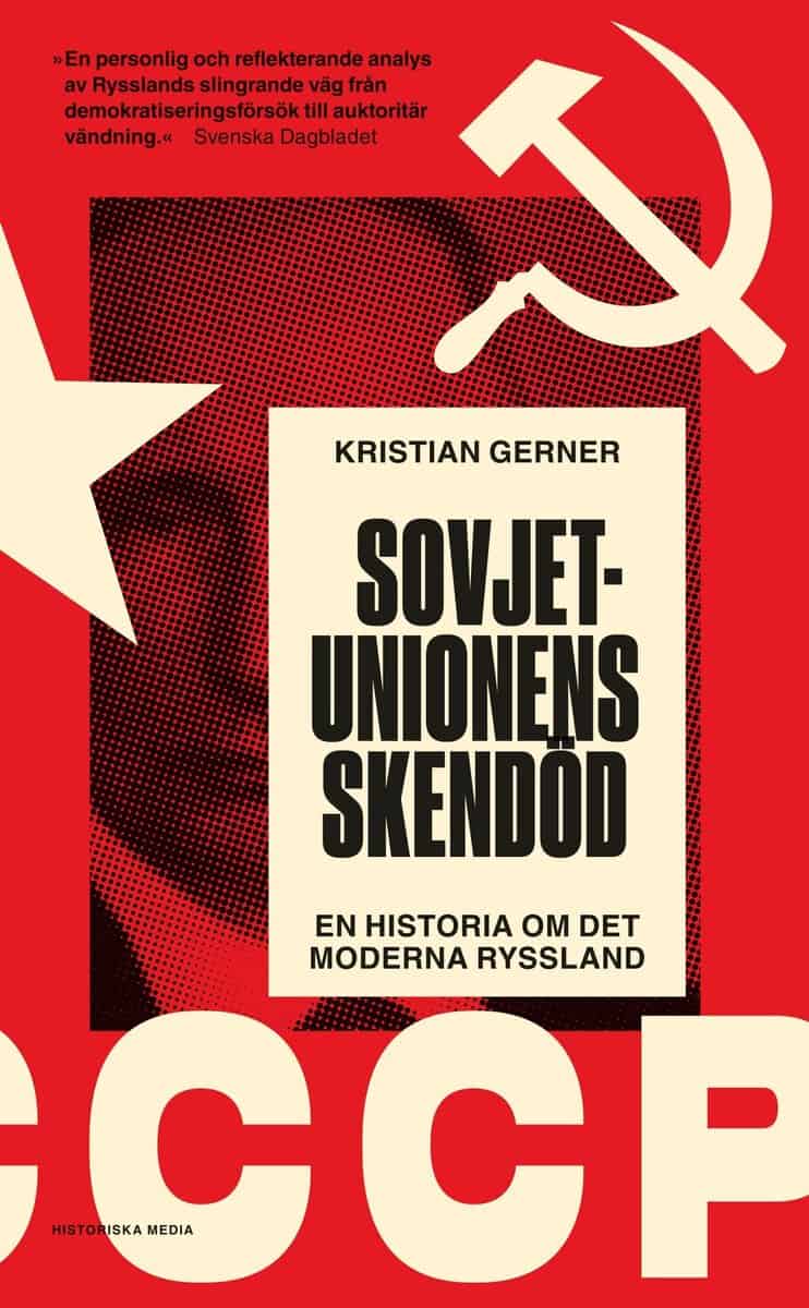 Gerner, Kristian | Sovjetunionens skendöd : En historia om det moderna Ryssland