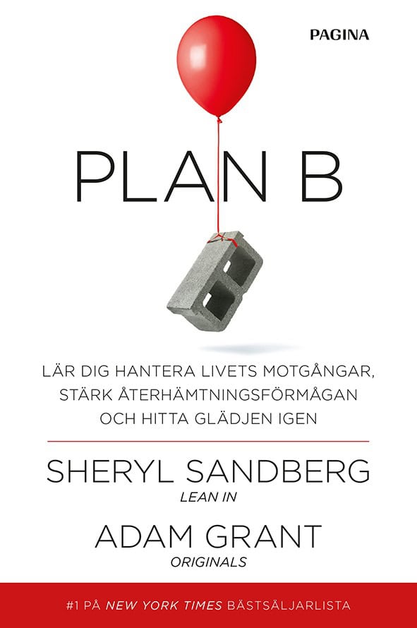 Sandberg, Sheryl | Grant, Adam | Plan B : Lär dig hantera livets motgångar, stärk återhämtningsförmågan och hitta glädje...