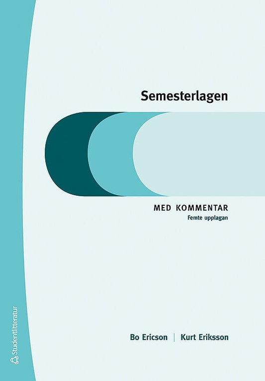 Eriksson, Kurt | Ericson, Bo | Semesterlagen : Med kommentar