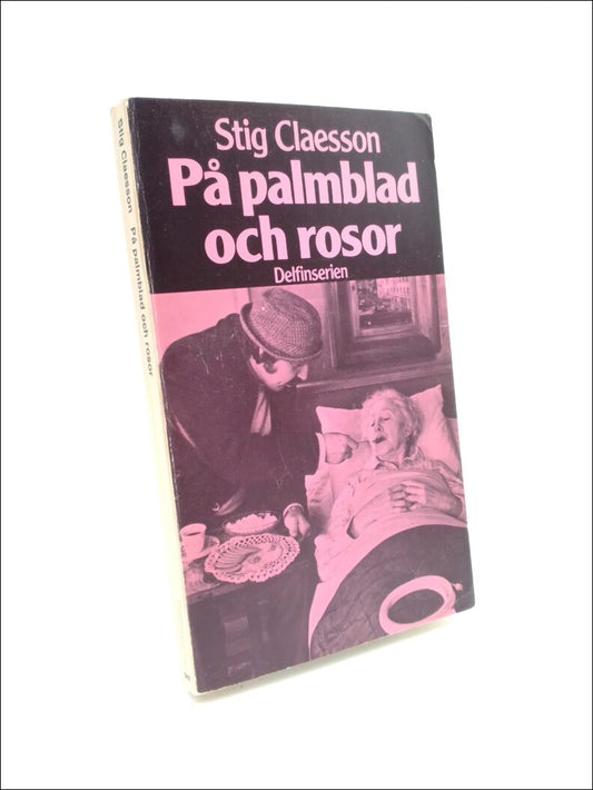 Claesson, Stig | På palmblad och rosor