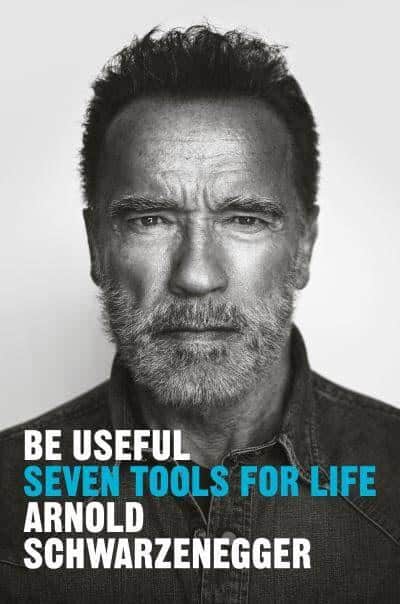 Schwarzenegger, Arnold | Be useful