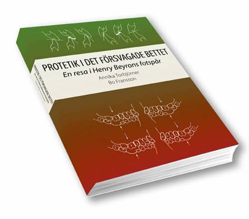 Torbjörner, Annika | Fransson, Bo | Protetik i det försvagade bettet : En resa i Henry Beyrons fotspår