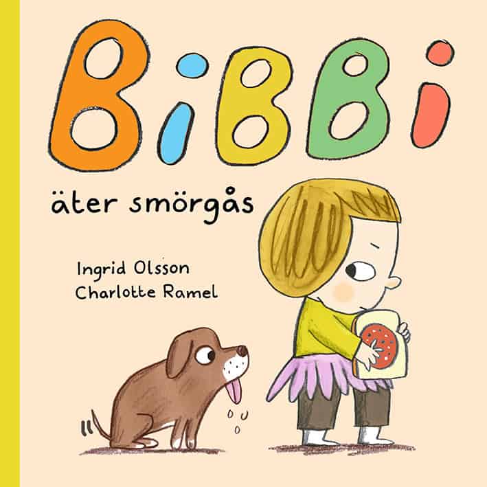 Olsson, Ingrid | Ramel, Charlotte | Bibbi äter smörgås